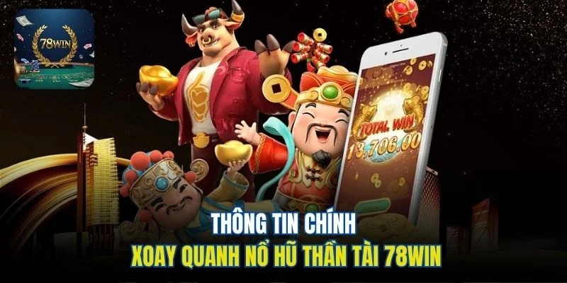 Nổ hũ Thần Tài 78WIN với nhân vật Thần Tài và màn hình slot trên điện thoại.