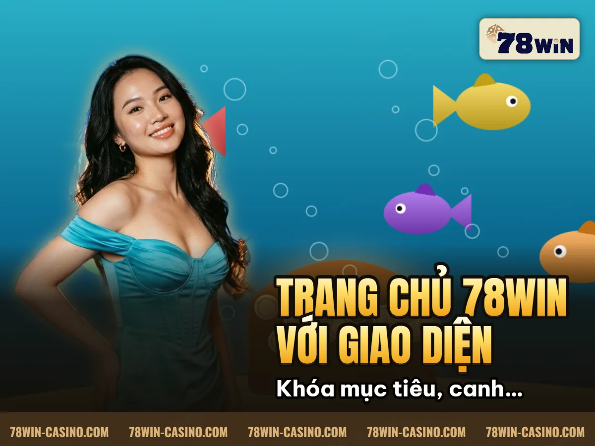 Trang chủ 78Win với giao diện điều hướng cho thể thao casino game bài nổ hũ bắn cá và xổ số